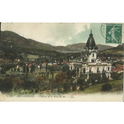 CPA: AIX-LES-BAINS. CHATEAU DE LA ROCHE DU ROI, vers 1900. COULEURS.