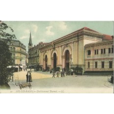 CPA: AIX-LES-BAINS. ETABLISSEMENT THERMAL (COULEURS). Années 1900 ANIMEE.