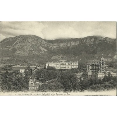 CPA: AIX-LES-BAINS. HOTEL SPLENDIDE ET LE REVARD. Années 1910.