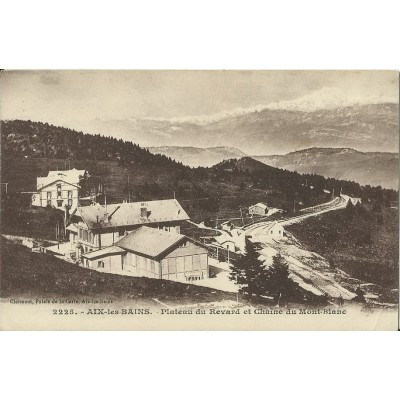 CPA: AIX-LES-BAINS. PLATEAU DU REVARD ET MONT-BLANC. Années 1910.