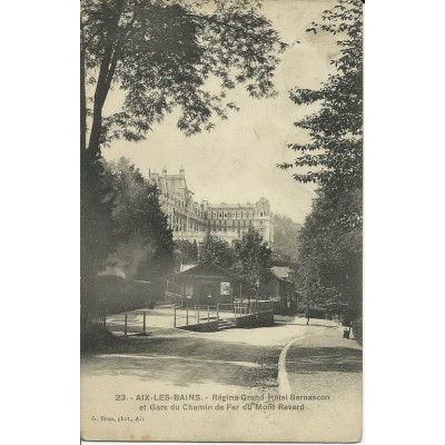 CPA: AIX-LES-BAINS. REGINA GRAND HOTEL BERNASCON ET GARE. Années 1900.