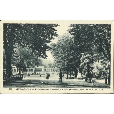 CPA: AIX-LES-BAINS. TEABLISSEMENT THERMAL. LE PARC. ANIMEE. ANNEES 1920