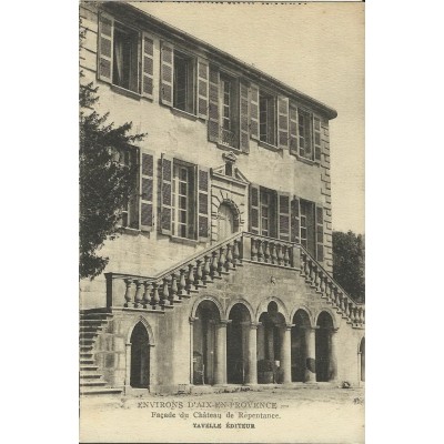 CPA: Environs d' AIX-EN-PROVENCE, FACADE DU CHATEAU DE REPENTANCE, vers 1910.