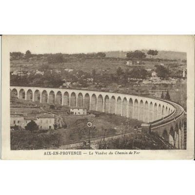 CPA: AIX-EN-PROVENCE, LE VIADUC DU CHEMIN DE FER vers 1910.