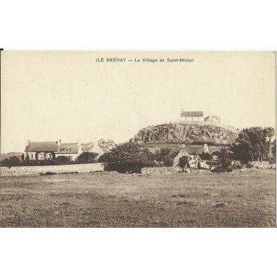 CPA: ILE de BREHAT, Village de Saint-Michel, vers 1910