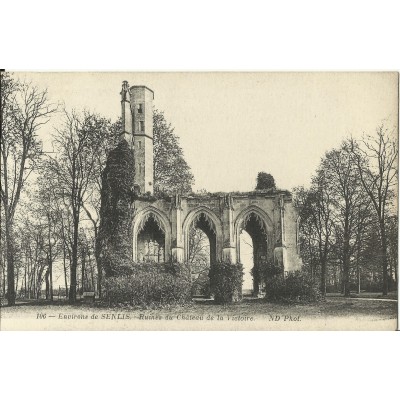 CPA: SENLIS, Ruines du Chateau de la Victoire, vers 1900