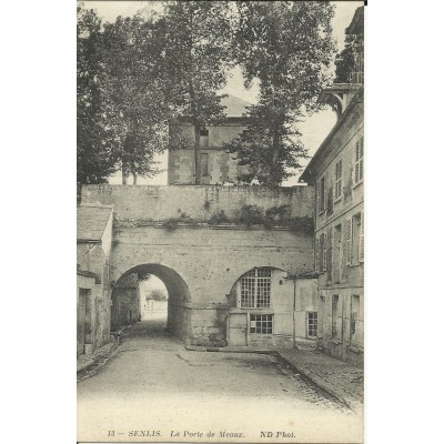 CPA: SENLIS, La Porte de Meaux, vers 1900