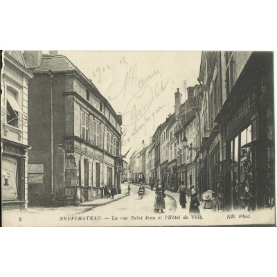 CPA: NEUFCHATEAU, La rue Saint-Jean et l'Hotel de Ville, vers 1910