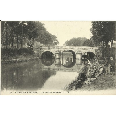 CPA: CHALONS-en-CHAMPAGNE, Le Pont des Mariniers, vers 1900