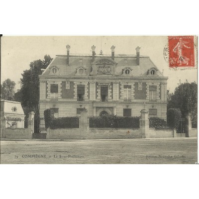 CPA: COMPIEGNE, La Sous-Préfecture, vers 1900