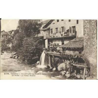 CPA: ALLEVARD-les-BAINS, Le Bréda, Vieux Moulin, années 1910
