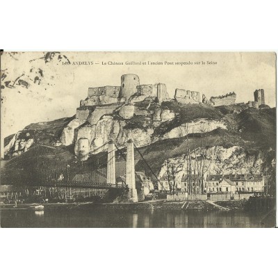 CPA: LES ANDELYS, Chateau Gaillard et Ancien Pont Suspendu, vers 1910
