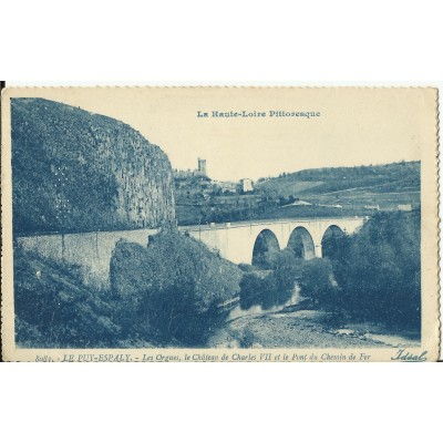 CPA: LE PUY-ESPALY, Les Orgues, le Chateau et le Pont, vers 1920