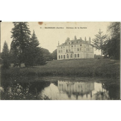CPA: BAZOUGES, Chateau de la Barbée, vers 1910