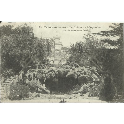 CPA: TAMARIS-sur-MER, Le Chateau, l'Aquarium, vers 1900