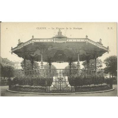 CPA - CLICHY, Le Kiosque de la Musique - Années 1910
