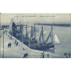 CPA: LE TREPORT, Départ pour la Peche, vers 1920.