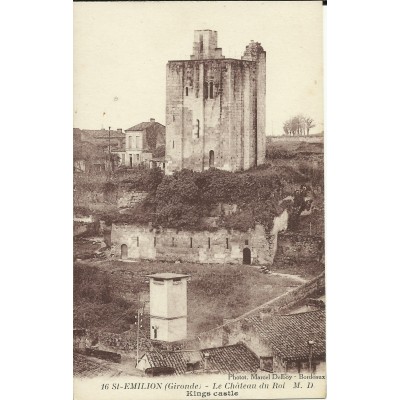 CPA: SAINT-EMILION, Le Chateau du Roi, vers 1910