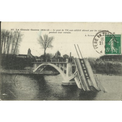 CPA VIC-sur-AISNE, Le Pont détruit (guerre 1914-18), Années 1910