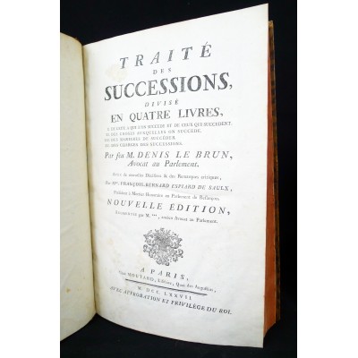TRAITE des SUCCESSIONS, 1777, par feu M.DENIS LE BRUN. TRAITE des SUCCESSIONS, 1