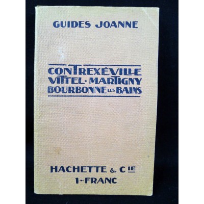 GUIDE JOANNE CONTREXEVILLE/VITTEL/MARTIGNY/BOURBONNE les BAINS, 1906