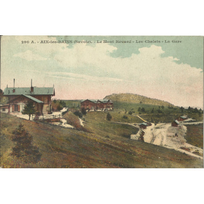 CPA: AIX-LES-BAINS, Le MONT REVARD, Les CHALETS, La GARE vers 1900